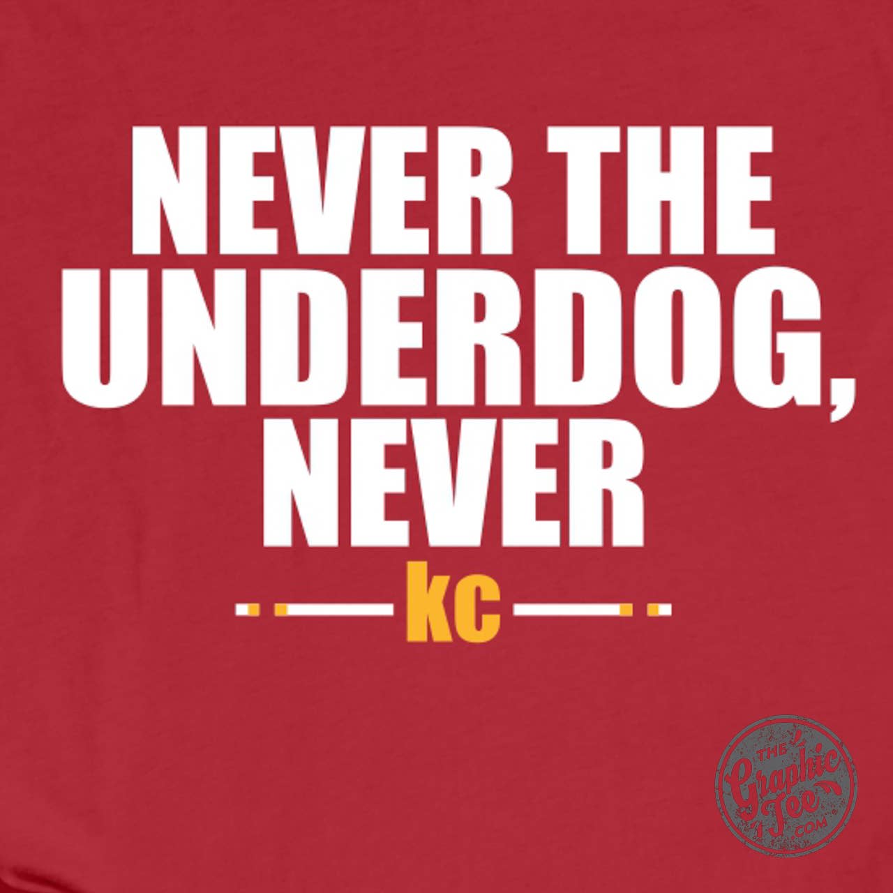 Never the Underdog Tee