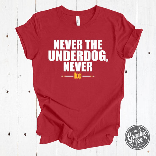 Never the Underdog Tee
